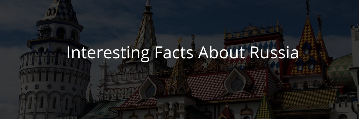 Interesting Facts About Russia