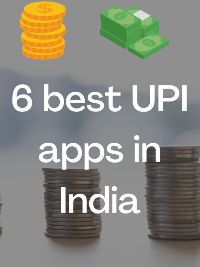 6 best UPI apps in India